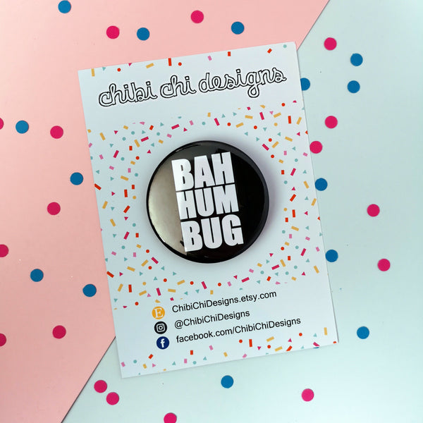Bah Humbug Badge - Perfect for a Scrooge