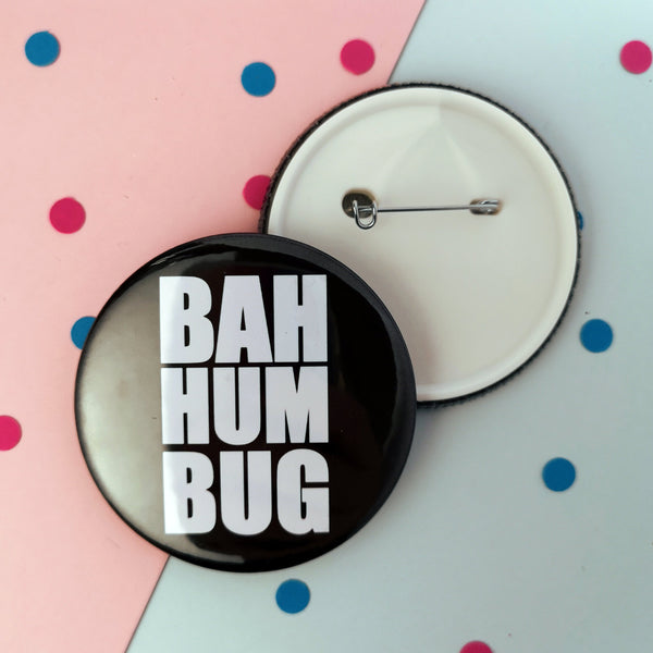 Bah Humbug Badge - Perfect for a Scrooge